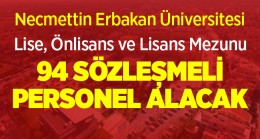 Necmettin Erbakan Üniversitesi 94 Sözleşmeli Personel Alımı Yapacak