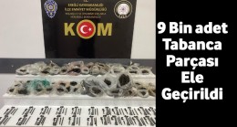 KOM Ekipleri Operasyonunda Binlerce Tabanca Parçası Ele Geçirildi