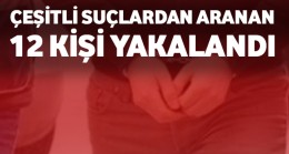 Ereğli’de Çeşitli Suçlardan Aranan 12 Kişi Yakalandı