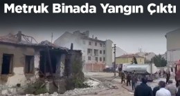 Metruk Binada Çıkan Yangın Rüzgarın Etkisi İle Büyüdü