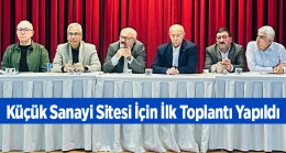 İlk Toplantı Yapıldı. Yeni Sanayi Sitesi İçin Alt Yapı Çalışmaları Bu Hafta Başlıyor