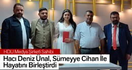 HDU Medya Şirketi Sahibi Hacı Deniz Ünal, Sümeyye Cihan İle Hayatını Birleştirdi