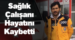 Trafik Kazasında Yaralanan Acil Servis Görevlisi Yaşamını Yitirdi