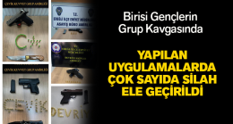 Yapılan Uygulamalarda Çok Sayıda Silah Ele Geçirildi