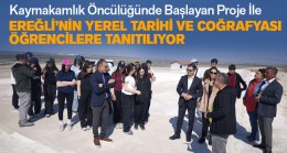 Ereğli Tarihi ve Doğal Güzellikleri, Öğrencilere Adım Adım Gezdirilecek