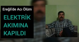 Elektrik Akımına Kapılan Vatandaş Hayatını Kaybetti