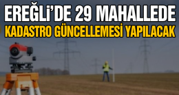 Ereğli, Karapınar, Emirgazi ve Halkapınar İlçelerinde Kadastro Yenilemesi Yapılacak