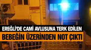 Cami Avlusuna Bırakılan Bebeğin Üzerinden Not Çıktı. Bebeğin Adı Bu Notta Yazıyor