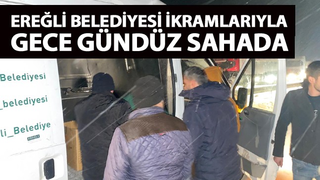 Ereğli Belediyesinden Yolda Mahsur Kalanlara Çay ve Çorba İkramı