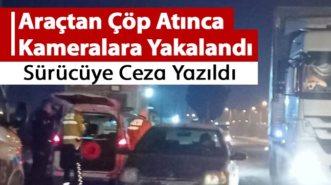 Çevreyi Kirleten Tır Sürücüsüne Ceza Yazıldı