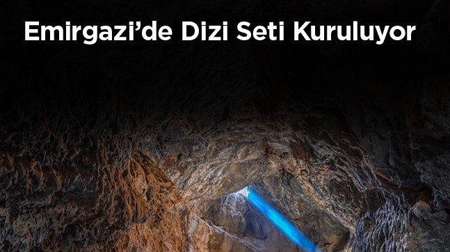 “Mağara” Dizisinin Çekimleri Emirgazi’de Başlıyor