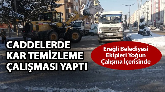 Ereğli Belediyesi Karla Mücadelesini Bugün de Caddelerde Sürdürdü