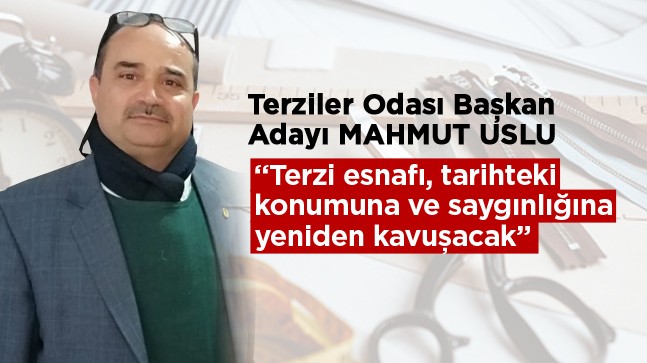 Terziler Odasında Seçim Süreci Başladı. Başkan Adayı Mahmut Uslu, Projelerini Anlattı