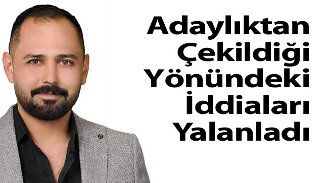 Sezgin Özer; “Adaylıktan Çekilmemi Bekleyenlerin Hevesi Kursağında Kalacak”