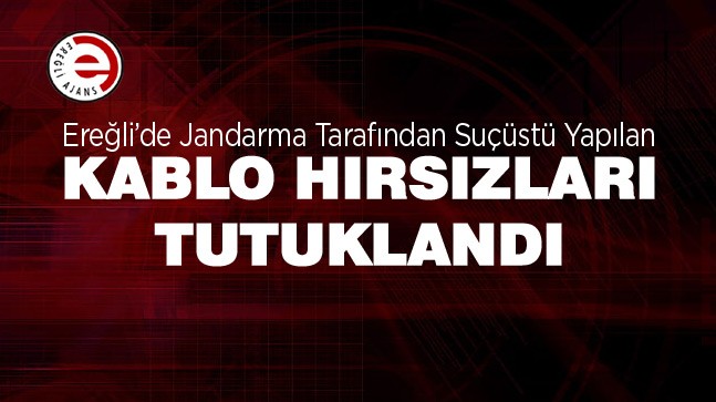 Kablo Hırsızlarından 4’ü Tutuklandı, 1’i Adli Kontrol Şartıyla Serbest Bırakıldı