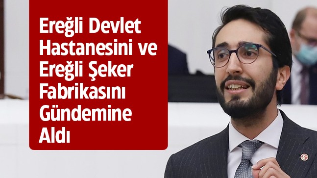 Ereğli’nin Şeker ve Sağlık Sorunu Meclis Gündemine Taşındı