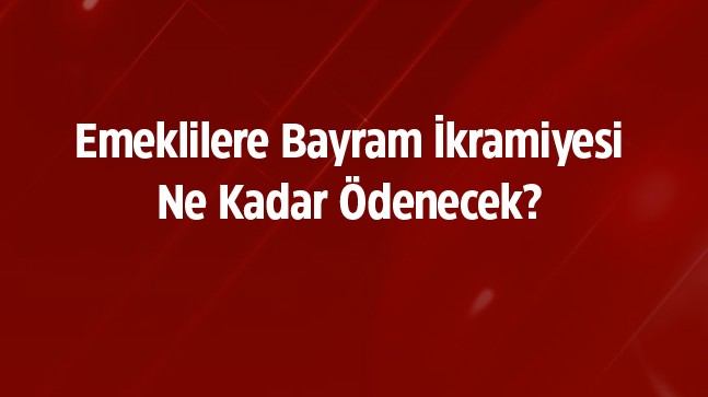 Bayram İkramiyelerinde Ödenecek Rakam Ne Kadar Olacak?