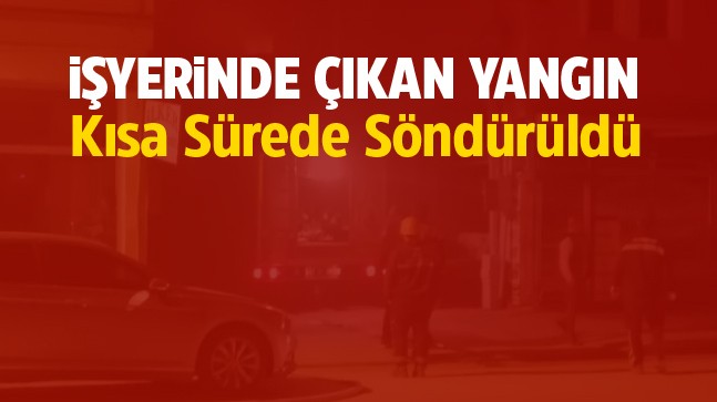 Ereğli’de Bir İşyerinde Çıkan Yangın Kısa Sürede Söndürüldü