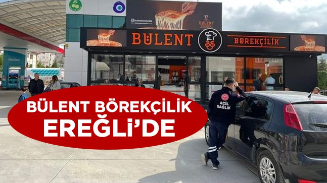 Bülent Börekçilik Ereğli Şubesi Açıldı