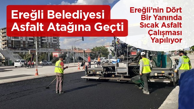 Ereğli Belediyesi Asfalt Çalışmalarını Şehrin Dört Bir Yanında Sürdürüyor