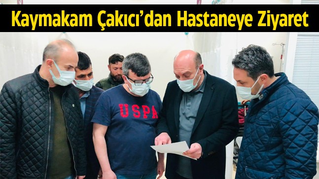 Kaymakam Edip Çakıcı Hastaneyi Ziyaret Etti, “Tüm Tedbirler Alındı” Dedi