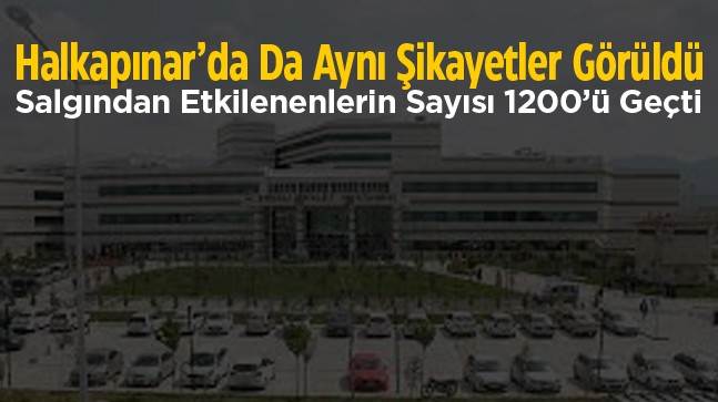 Salgından Halkapınar İlçesi De Etkilendi. Başvuranların Sayısı 1200’ü Geçti