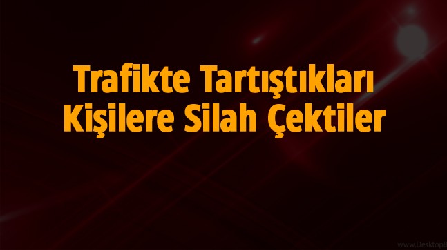 Trafikte Tartıştıkları Kişilere Silah Çeken Üç Kişi Yakalandı