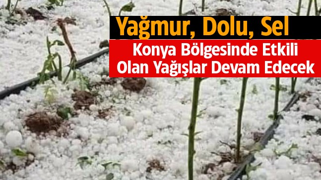 Konya Bölgesi Sele Teslim. Yağışlar İse Devam Edecek