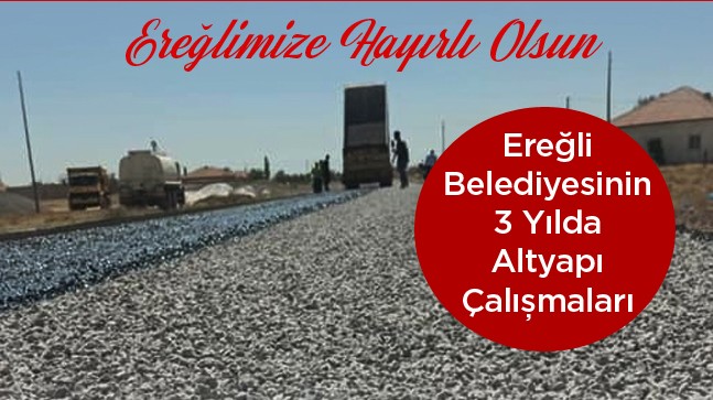 Ereğli Belediyesinin 2019-2022 Yılları Arasında Gerçekleştirdiği Alt Yapı Çalışmaları