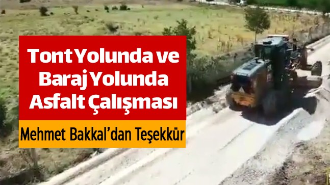 Baraj Yolu ve Tont Yolunda Asfalt Çalışması