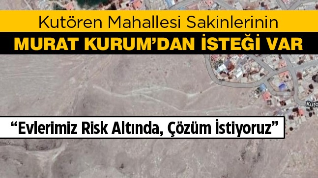 Kutören Mahallesi Sakinleri Doğal Afet Risklerinin Azaltılmasını İstiyor