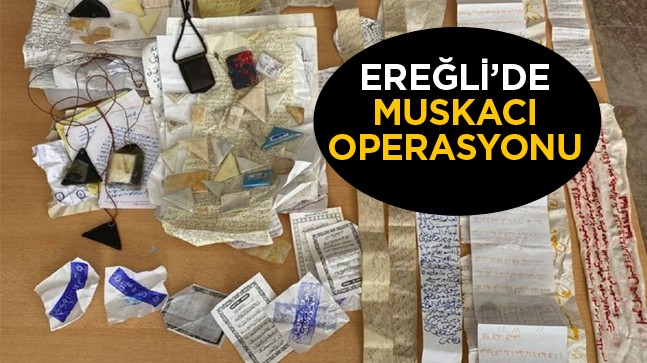 Sözde Büyücü ve Muskacıya Ereğli Polisinden Operasyon