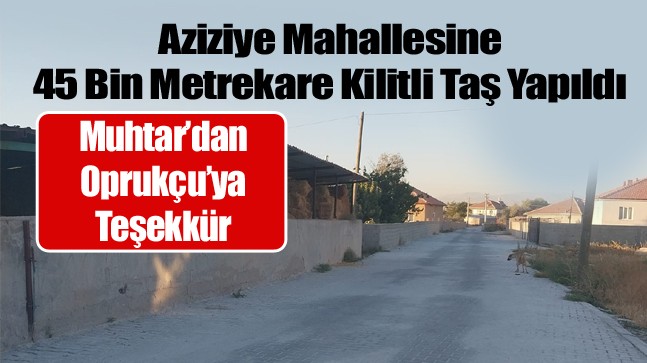 Aziziye Mahallesi Yollarının Yüzde 95’i Kilitli Taş Oldu