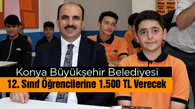 Konya Büyükşehir Belediyesinden 12. Sınıf Öğrencilerine Nakdi Destek