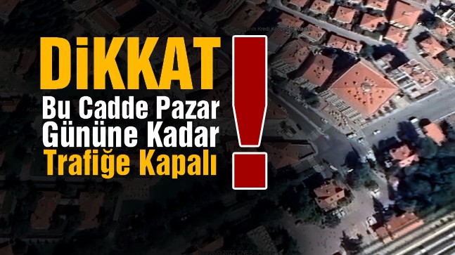 2 Saat Sürecek Konser İçin Pazar Gününe Kadar Yol Trafiğe Kapalı