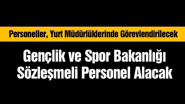 Gençlik ve Spor Bakanlığı, 1.200 Sözleşmeli Personel Alacak