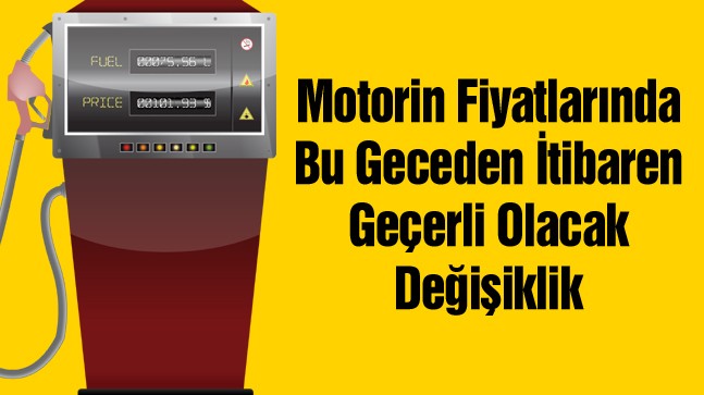 Motorin Fiyatları Güncelleniyor. Yeni Fiyatlar Bu Geceden İtibaren Geçerli Olacak