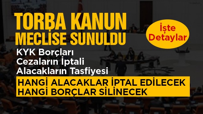 Meclise Sunulan Torba Yasa Taslağının Detayları Belli Oldu