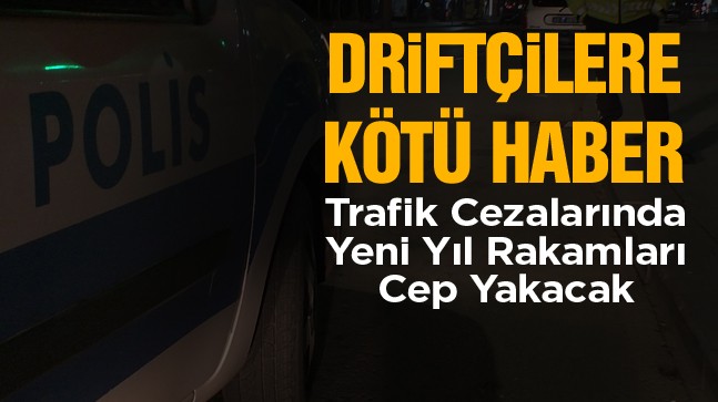 Trafik Cezalarında Yeni Rakamlar Cep Yakacak