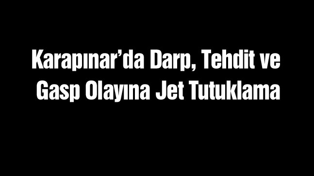 Bıçakla Tehdit ve Gasp Olayına Jet Tutuklama