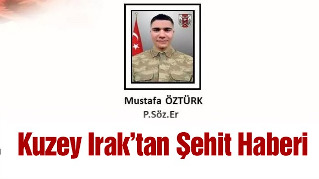 Kuzey Irak’ta 1 Asker Şehit Oldu, 3 Asker Yaralandı