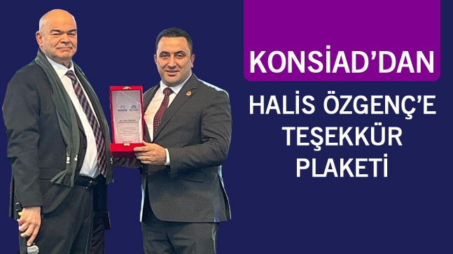 KONSİAD’dan Halis Özgenç’e Teşekkür Plaketi