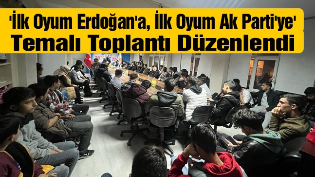 AK Parti’den İlk Defa Oy Kullanacak Gençlere Yönelik Program