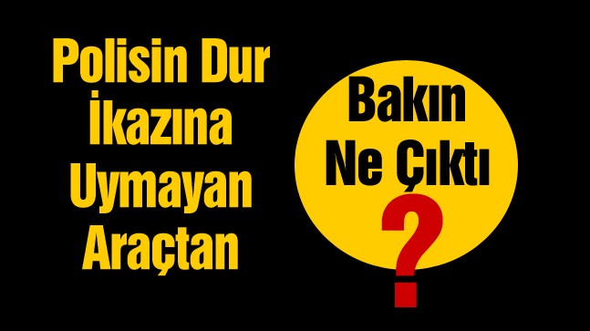 Polisin Dur İhtarına Ateş Açarak Karşılık Verdiler Ama Kaçamadılar.