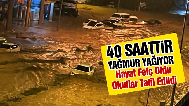 40 Saattir Yağan Yağmur Hayatı Felç Etti. 2 İlçede Okullar Tatil Edildi.