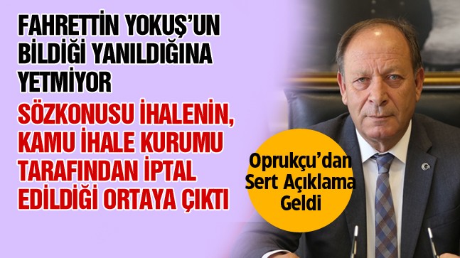 Fahrettin Yokuş’un Asılsız İddialarına Oprukçu’dan Sert Yanıt