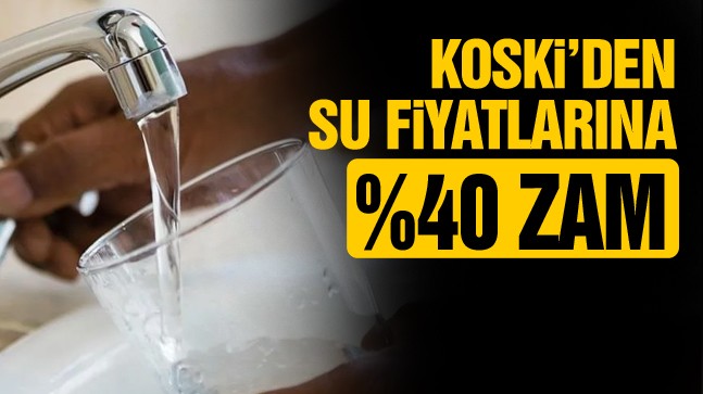 KOSKİ İçme Suyuna Yüzde 40 Zam Yaptı