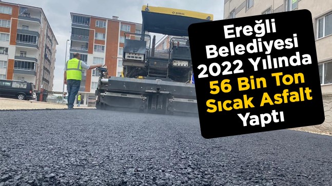 Ereğli Belediyesi Fen İşleri Müdürlüğü Ekipleri 2022 Yılında da Boş Durmadı