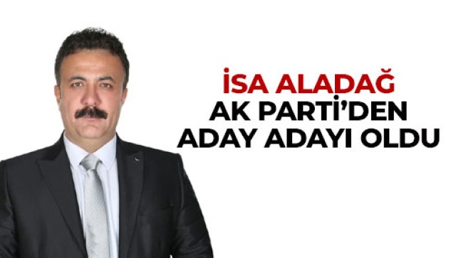 İsa Aladağ AK Parti’den Konya Milletvekili Aday Adayı Oldu