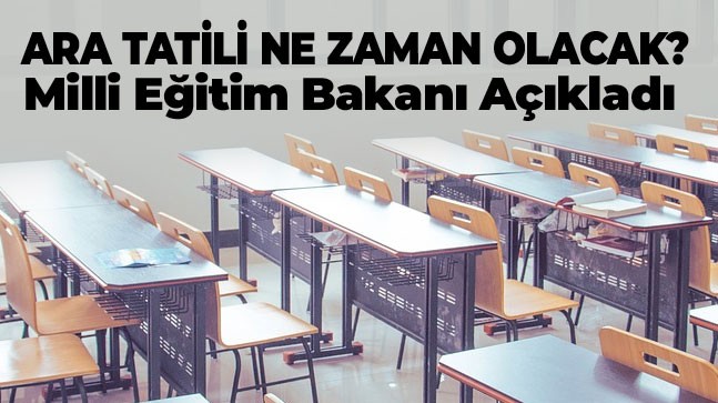 Milli Eğitim Bakanı Mahmut Özer, Ara Tatil Konusuna Açıklık Getirdi